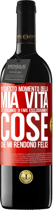 39,95 € Spedizione Gratuita | Vino rosso Edizione RED MBE Riserva In questo momento della mia vita, sto cercando di fare esclusivamente cose che mi rendono felice Etichetta Rossa. Etichetta personalizzabile Riserva 12 Mesi Raccogliere 2015 Tempranillo