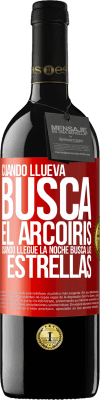 39,95 € Envío gratis | Vino Tinto Edición RED MBE Reserva Cuando llueva, busca el arcoiris, cuando llegue la noche, busca las estrellas Etiqueta Roja. Etiqueta personalizable Reserva 12 Meses Cosecha 2016 Tempranillo