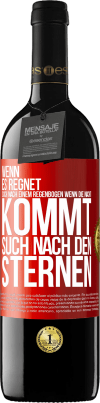 39,95 € Kostenloser Versand | Rotwein RED Ausgabe MBE Reserve Wenn es regnet, such nach einem Regenbogen, wenn die Nacht kommt, such nach den Sternen Rote Markierung. Anpassbares Etikett Reserve 12 Monate Ernte 2015 Tempranillo