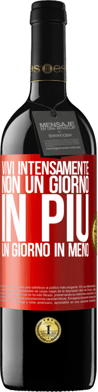 39,95 € Spedizione Gratuita | Vino rosso Edizione RED MBE Riserva Vivi intensamente, non un giorno in più, un giorno in meno Etichetta Rossa. Etichetta personalizzabile Riserva 12 Mesi Raccogliere 2015 Tempranillo