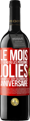 39,95 € Envoi gratuit | Vin rouge Édition RED MBE Réserve Le mois est venu où les personnes jolies, séduisants et sexy célèbrent leur anniversaire Étiquette Rouge. Étiquette personnalisable Réserve 12 Mois Récolte 2014 Tempranillo