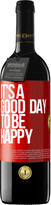 39,95 € Spedizione Gratuita | Vino rosso Edizione RED MBE Riserva It's a good day to be happy Etichetta Rossa. Etichetta personalizzabile Riserva 12 Mesi Raccogliere 2016 Tempranillo