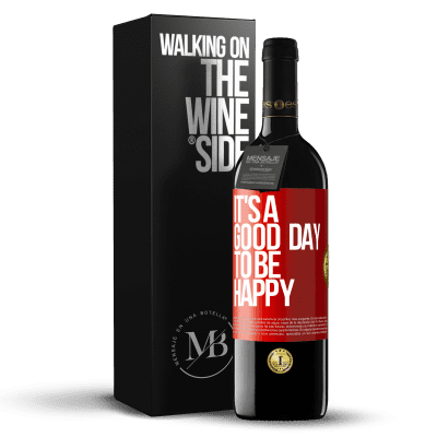 «It's a good day to be happy» Edizione RED MBE Riserva