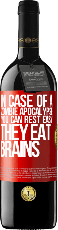 39,95 € Free Shipping | Red Wine RED Edition MBE Reserve In case of a zombie apocalypse, you can rest easy, they eat brains Red Label. Customizable label Reserve 12 Months Harvest 2014 Tempranillo