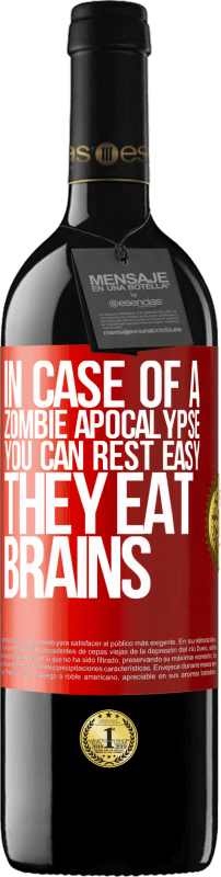 39,95 € Free Shipping | Red Wine RED Edition MBE Reserve In case of a zombie apocalypse, you can rest easy, they eat brains Red Label. Customizable label Reserve 12 Months Harvest 2015 Tempranillo