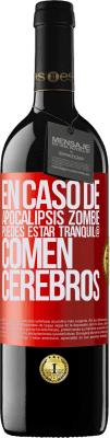 39,95 € Envío gratis | Vino Tinto Edición RED MBE Reserva En caso de apocalipsis zombie, puedes estar tranquil@, comen cerebros Etiqueta Roja. Etiqueta personalizable Reserva 12 Meses Cosecha 2014 Tempranillo