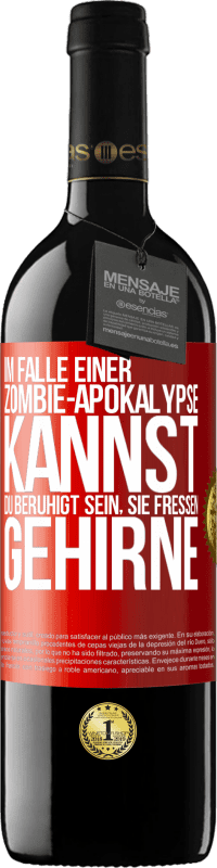 39,95 € Kostenloser Versand | Rotwein RED Ausgabe MBE Reserve Im Falle einer Zombie-Apokalypse kannst du beruhigt sein, sie fressen Gehirne Rote Markierung. Anpassbares Etikett Reserve 12 Monate Ernte 2015 Tempranillo