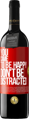 39,95 € Free Shipping | Red Wine RED Edition MBE Reserve You came to be happy, don't be distracted Red Label. Customizable label Reserve 12 Months Harvest 2014 Tempranillo