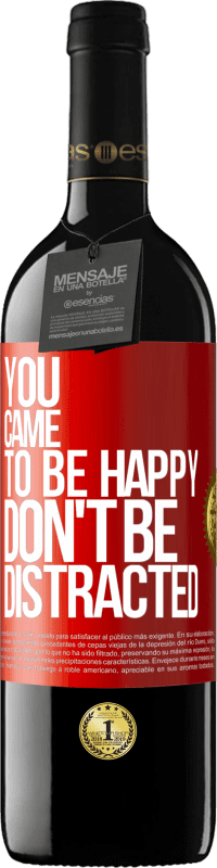 39,95 € Free Shipping | Red Wine RED Edition MBE Reserve You came to be happy, don't be distracted Red Label. Customizable label Reserve 12 Months Harvest 2015 Tempranillo