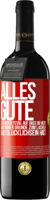 39,95 € Kostenloser Versand | Rotwein RED Ausgabe MBE Reserve Alles Gute zum Geburtstag. Auf dass du heute und immer Gründe zum Lächeln und Glücklichsein hast Rote Markierung. Anpassbares Etikett Reserve 12 Monate Ernte 2015 Tempranillo
