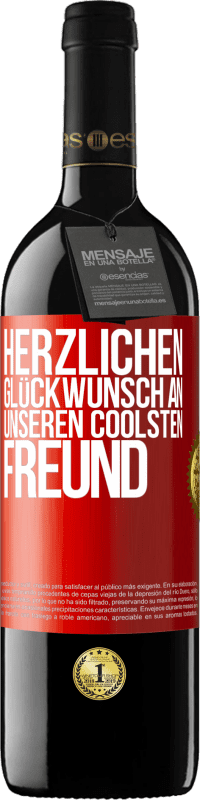 39,95 € Kostenloser Versand | Rotwein RED Ausgabe MBE Reserve Herzlichen Glückwunsch an unseren coolsten Freund Rote Markierung. Anpassbares Etikett Reserve 12 Monate Ernte 2015 Tempranillo