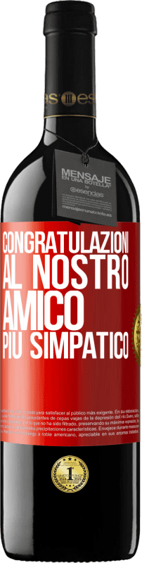 39,95 € Spedizione Gratuita | Vino rosso Edizione RED MBE Riserva Congratulazioni al nostro amico più simpatico Etichetta Rossa. Etichetta personalizzabile Riserva 12 Mesi Raccogliere 2015 Tempranillo