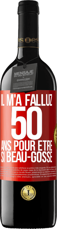 39,95 € Envoi gratuit | Vin rouge Édition RED MBE Réserve Il m'a fallu 50 ans pour être si beau-gosse Étiquette Rouge. Étiquette personnalisable Réserve 12 Mois Récolte 2014 Tempranillo