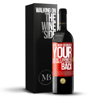 «Value who dedicates your time. He's giving you something he'll never get back» RED Edition MBE Reserve