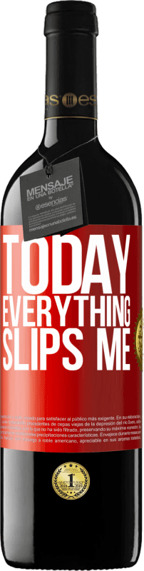 39,95 € Free Shipping | Red Wine RED Edition MBE Reserve Today everything slips me Red Label. Customizable label Reserve 12 Months Harvest 2015 Tempranillo