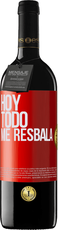 39,95 € Envío gratis | Vino Tinto Edición RED MBE Reserva Hoy todo me resbala Etiqueta Roja. Etiqueta personalizable Reserva 12 Meses Cosecha 2015 Tempranillo