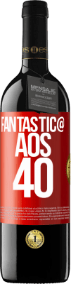 39,95 € Envio grátis | Vinho tinto Edição RED MBE Reserva Fantástic@ aos 40 Etiqueta Vermelha. Etiqueta personalizável Reserva 12 Meses Colheita 2014 Tempranillo