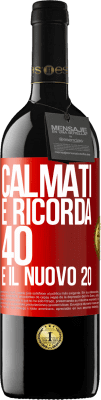 39,95 € Spedizione Gratuita | Vino rosso Edizione RED MBE Riserva Calmati e ricorda, 40 è il nuovo 20 Etichetta Rossa. Etichetta personalizzabile Riserva 12 Mesi Raccogliere 2014 Tempranillo