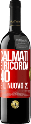 39,95 € Spedizione Gratuita | Vino rosso Edizione RED MBE Riserva Calmati e ricorda, 40 è il nuovo 20 Etichetta Rossa. Etichetta personalizzabile Riserva 12 Mesi Raccogliere 2016 Tempranillo