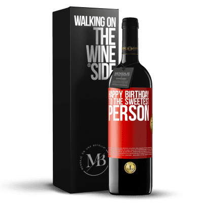 «Happy birthday to the sweetest person» RED Edition MBE Reserve