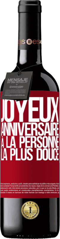 39,95 € Envoi gratuit | Vin rouge Édition RED MBE Réserve Joyeux anniversaire à la personne la plus douce Étiquette Rouge. Étiquette personnalisable Réserve 12 Mois Récolte 2015 Tempranillo