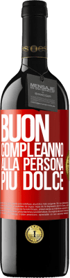 39,95 € Spedizione Gratuita | Vino rosso Edizione RED MBE Riserva Buon compleanno alla persona più dolce Etichetta Rossa. Etichetta personalizzabile Riserva 12 Mesi Raccogliere 2015 Tempranillo