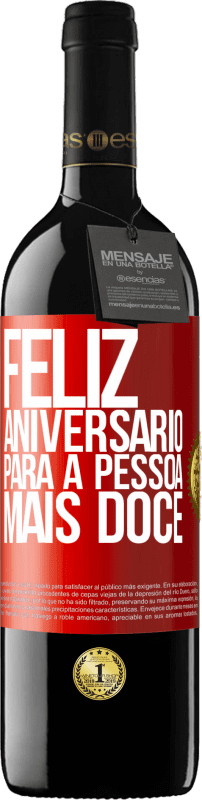 39,95 € Envio grátis | Vinho tinto Edição RED MBE Reserva Feliz aniversário para a pessoa mais doce Etiqueta Vermelha. Etiqueta personalizável Reserva 12 Meses Colheita 2015 Tempranillo