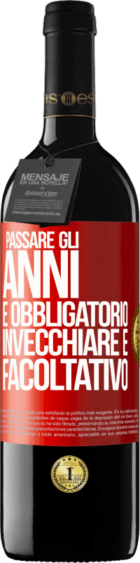 39,95 € Spedizione Gratuita | Vino rosso Edizione RED MBE Riserva Passare gli anni è obbligatorio, invecchiare è facoltativo Etichetta Rossa. Etichetta personalizzabile Riserva 12 Mesi Raccogliere 2015 Tempranillo