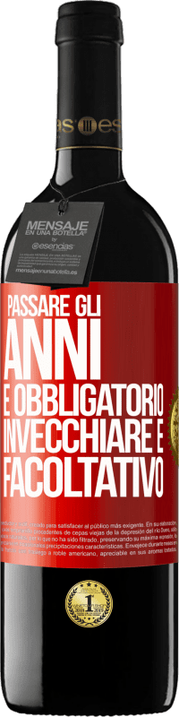 39,95 € Spedizione Gratuita | Vino rosso Edizione RED MBE Riserva Passare gli anni è obbligatorio, invecchiare è facoltativo Etichetta Rossa. Etichetta personalizzabile Riserva 12 Mesi Raccogliere 2016 Tempranillo