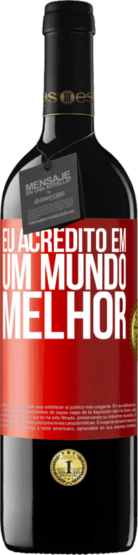 39,95 € Envio grátis | Vinho tinto Edição RED MBE Reserva Eu acredito (EM) um mundo melhor Etiqueta Vermelha. Etiqueta personalizável Reserva 12 Meses Colheita 2014 Tempranillo