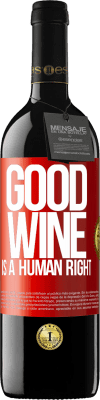 39,95 € Бесплатная доставка | Красное вино Издание RED MBE Бронировать Good wine is a human right Красная метка. Настраиваемая этикетка Бронировать 12 Месяцы Урожай 2014 Tempranillo