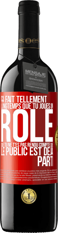 39,95 € Envoi gratuit | Vin rouge Édition RED MBE Réserve Ça fait tellement longtemps que tu joues un rôle que tu ne t'es pas rendu compte que le public est déjà parti Étiquette Rouge. Étiquette personnalisable Réserve 12 Mois Récolte 2014 Tempranillo