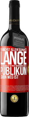 39,95 € Kostenloser Versand | Rotwein RED Ausgabe MBE Reserve Du machst allen schon so lange etwas vor, dass du gar nicht mehr merkst, dass das Publikum schon weg ist. Rote Markierung. Anpassbares Etikett Reserve 12 Monate Ernte 2016 Tempranillo
