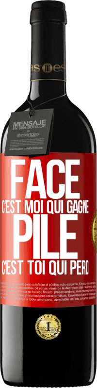 39,95 € Envoi gratuit | Vin rouge Édition RED MBE Réserve Face, c'est moi qui gagne, pile, c'est toi qui perd Étiquette Rouge. Étiquette personnalisable Réserve 12 Mois Récolte 2014 Tempranillo