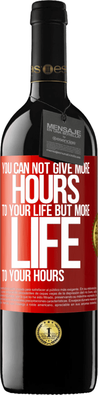 39,95 € Free Shipping | Red Wine RED Edition MBE Reserve You can not give more hours to your life, but more life to your hours Red Label. Customizable label Reserve 12 Months Harvest 2014 Tempranillo