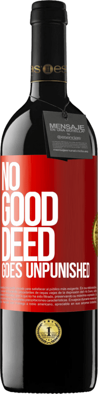 39,95 € Free Shipping | Red Wine RED Edition MBE Reserve No good deed goes unpunished Red Label. Customizable label Reserve 12 Months Harvest 2015 Tempranillo