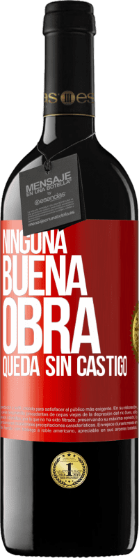 39,95 € Envío gratis | Vino Tinto Edición RED MBE Reserva Ninguna buena obra queda sin castigo Etiqueta Roja. Etiqueta personalizable Reserva 12 Meses Cosecha 2014 Tempranillo