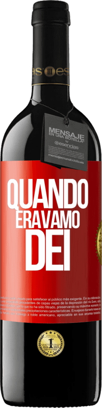 39,95 € Spedizione Gratuita | Vino rosso Edizione RED MBE Riserva Quando eravamo dei Etichetta Rossa. Etichetta personalizzabile Riserva 12 Mesi Raccogliere 2014 Tempranillo