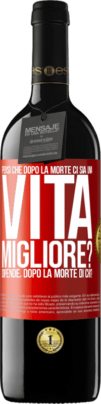 39,95 € Spedizione Gratuita | Vino rosso Edizione RED MBE Riserva Pensi che dopo la morte ci sia una vita migliore? Dipende Dopo la morte di chi? Etichetta Rossa. Etichetta personalizzabile Riserva 12 Mesi Raccogliere 2014 Tempranillo