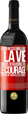 39,95 € Envoi gratuit | Vin rouge Édition RED MBE Réserve À quoi ressemblerait la vie si nous n'avions pas le courage d'essayer de nouvelles choses? Étiquette Rouge. Étiquette personnalisable Réserve 12 Mois Récolte 2016 Tempranillo