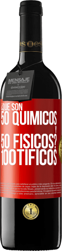 39,95 € Envío gratis | Vino Tinto Edición RED MBE Reserva ¿Qué son 50 químicos y 50 físicos? 100tíficos Etiqueta Roja. Etiqueta personalizable Reserva 12 Meses Cosecha 2014 Tempranillo