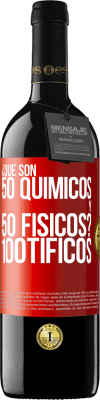 39,95 € Spedizione Gratuita | Vino rosso Edizione RED MBE Riserva ¿Qué son 50 químicos y 50 físicos? 100tíficos Etichetta Rossa. Etichetta personalizzabile Riserva 12 Mesi Raccogliere 2014 Tempranillo