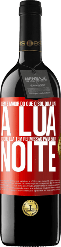 39,95 € Envio grátis | Vinho tinto Edição RED MBE Reserva Quem é maior do que o sol ou a lua? A lua, porque ela tem permissão para sair à noite Etiqueta Vermelha. Etiqueta personalizável Reserva 12 Meses Colheita 2014 Tempranillo