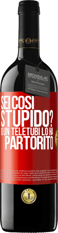 39,95 € Spedizione Gratuita | Vino rosso Edizione RED MBE Riserva Sei così stupido? O un teletubi lo ha partorito Etichetta Rossa. Etichetta personalizzabile Riserva 12 Mesi Raccogliere 2014 Tempranillo