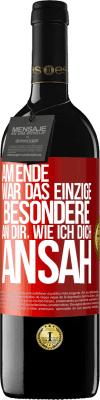 39,95 € Kostenloser Versand | Rotwein RED Ausgabe MBE Reserve Am Ende war das einzige Besondere an dir, wie ich dich ansah Rote Markierung. Anpassbares Etikett Reserve 12 Monate Ernte 2015 Tempranillo