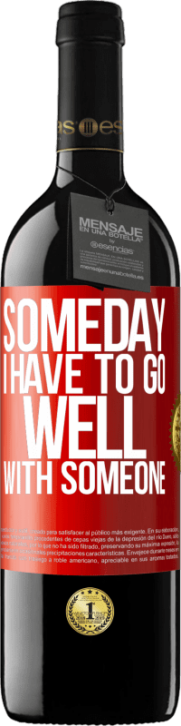 39,95 € Free Shipping | Red Wine RED Edition MBE Reserve Someday I have to go well with someone Red Label. Customizable label Reserve 12 Months Harvest 2015 Tempranillo