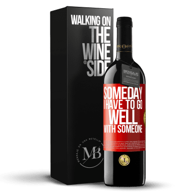 «Someday I have to go well with someone» RED Edition MBE Reserve