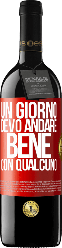 39,95 € Spedizione Gratuita | Vino rosso Edizione RED MBE Riserva Un giorno devo andare bene con qualcuno Etichetta Rossa. Etichetta personalizzabile Riserva 12 Mesi Raccogliere 2014 Tempranillo