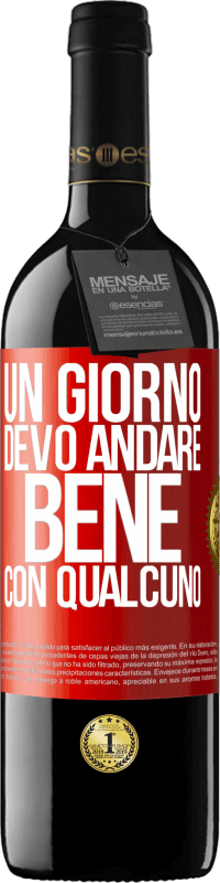 39,95 € Spedizione Gratuita | Vino rosso Edizione RED MBE Riserva Un giorno devo andare bene con qualcuno Etichetta Rossa. Etichetta personalizzabile Riserva 12 Mesi Raccogliere 2016 Tempranillo