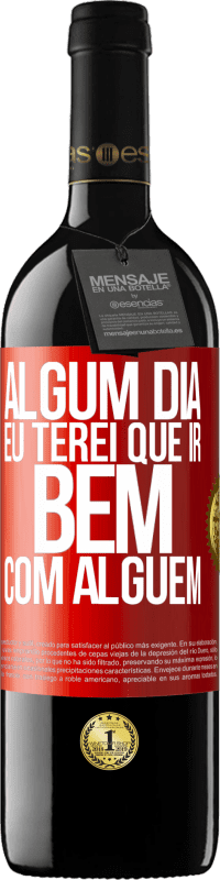 39,95 € Envio grátis | Vinho tinto Edição RED MBE Reserva Algum dia eu terei que ir bem com alguem Etiqueta Vermelha. Etiqueta personalizável Reserva 12 Meses Colheita 2014 Tempranillo